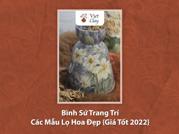 binh-su-trang-tri-cac-mau-lo-hoa-dep