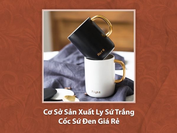 co-so-san-xuat-ly-su-trang-coc-su-den-gia-re