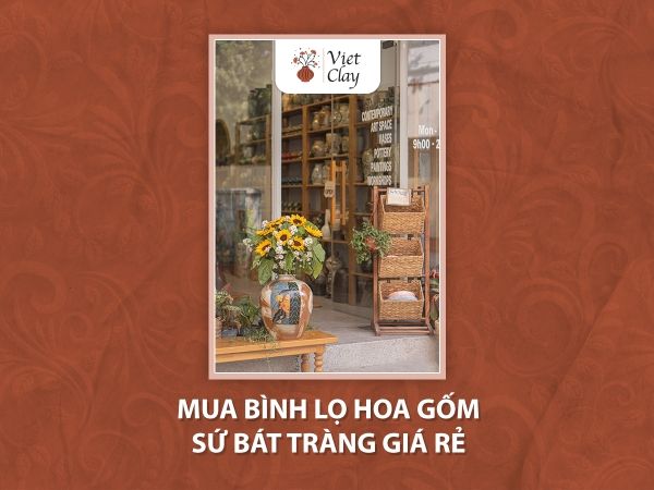 mua-binh-lo-hoa-gom-su-bat-trang-gia-re