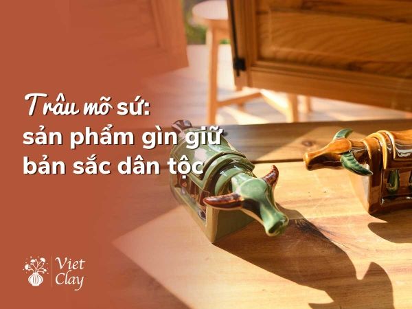 trau-mo-san-pham-giu-gin-ban-sac-van-hoa-dan-toc